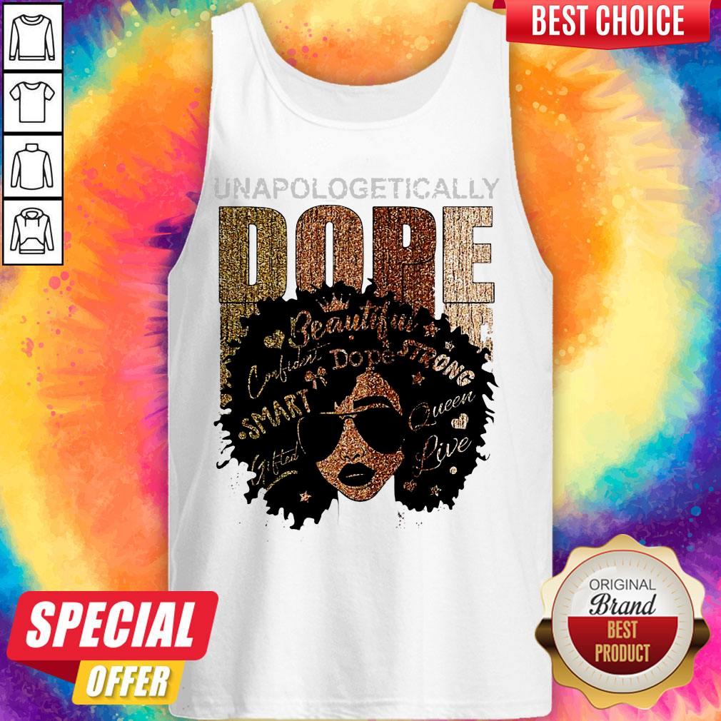 Unapologetically Dope Black Pride Melanin African American Shirt - Image 4