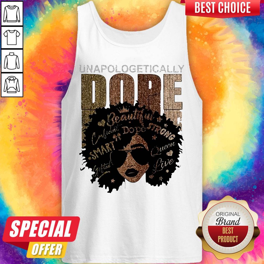 Unapologetically Dope Black Pride Melanin African American Shirt - Image 4