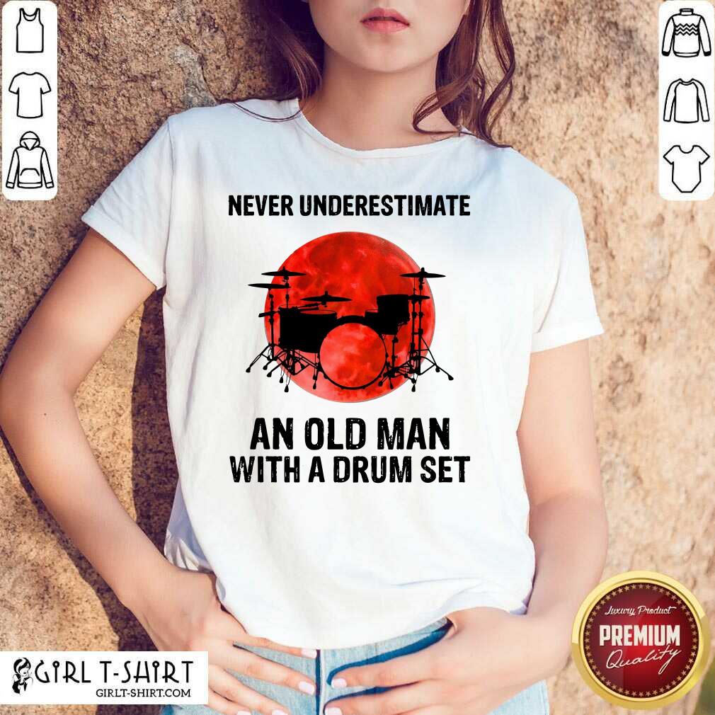 Underestimate With A Drum Set Shirt