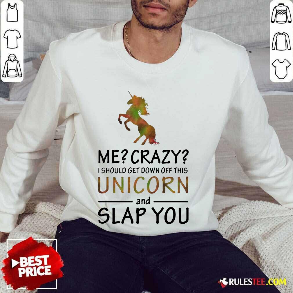 Unicorn And Slap You Shirt - Image 5