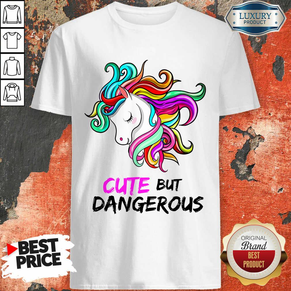 Unicorn Cute But Dangerous Shirt