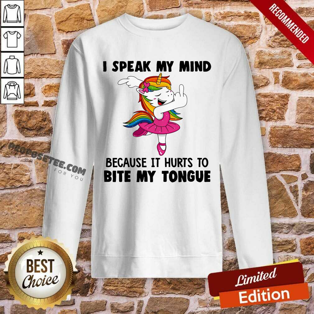 Unicorns I Speak My Mind Because It Hurts To Bite My Tongue Shirt - Image 5