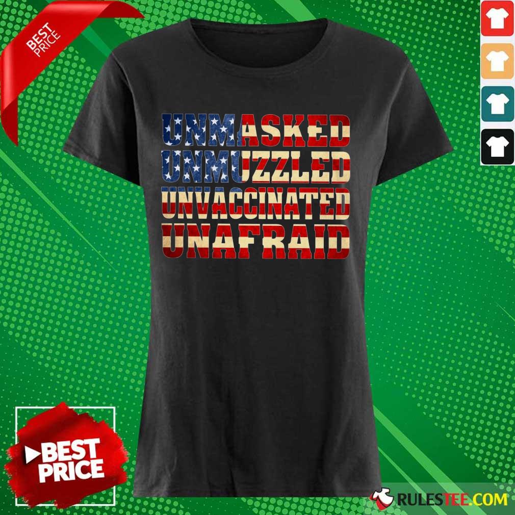 Unmasked Unmuzzled Unvaccinated Unafraid Shirt - Image 3