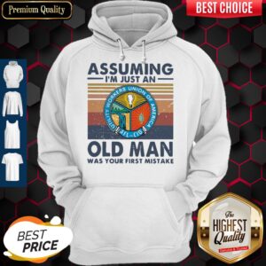 Alternative view of Utility Workers Union Of America Assuming I'm Just An Old Lady Was Your First Mistake Vintage Shirt