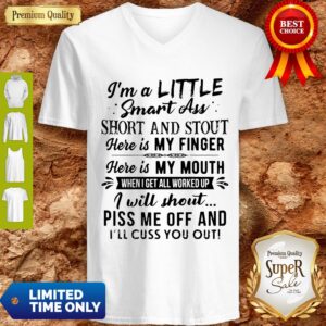 Alternative view of Good I’m A Little Smart Ass Short And Stout Here Is My Finger Shirt