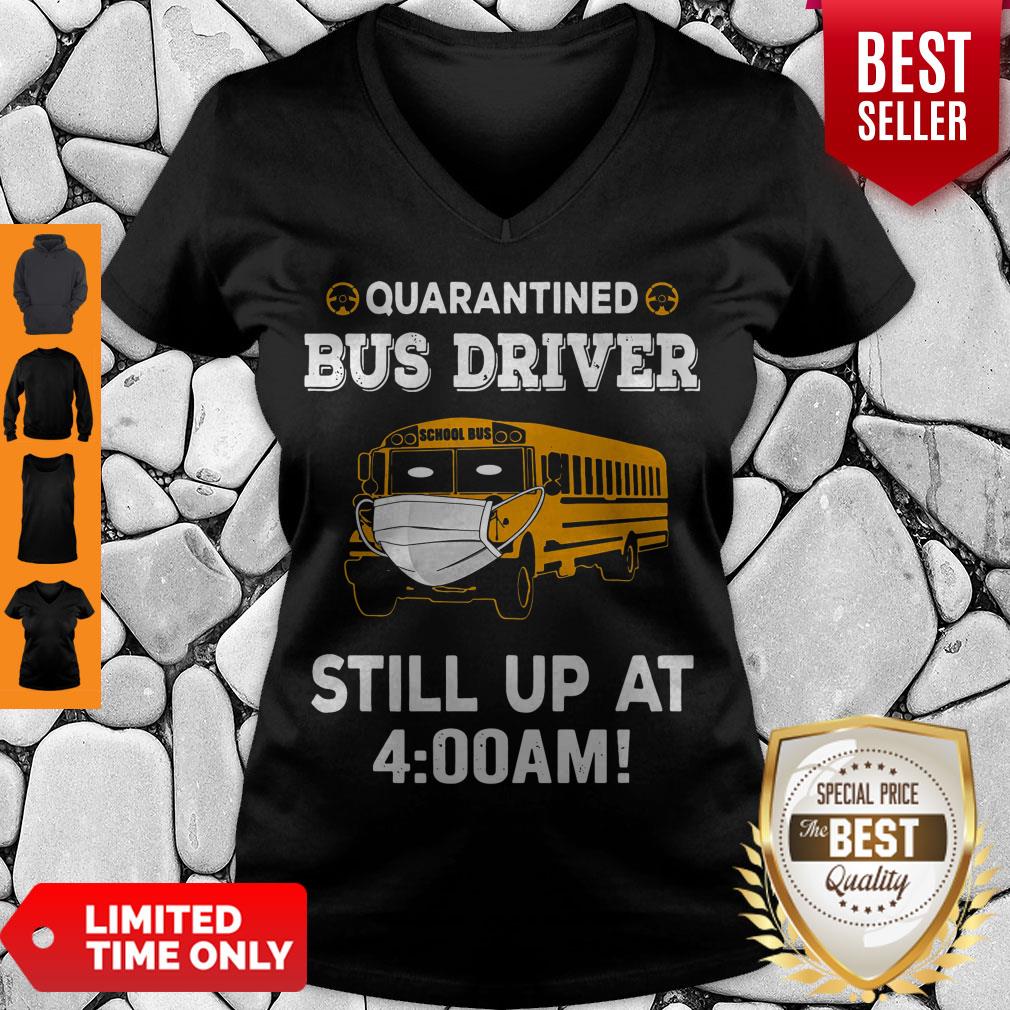 Nice Quarantied Bus Driver Still Up At 4 Am T-Shirt - Image 4