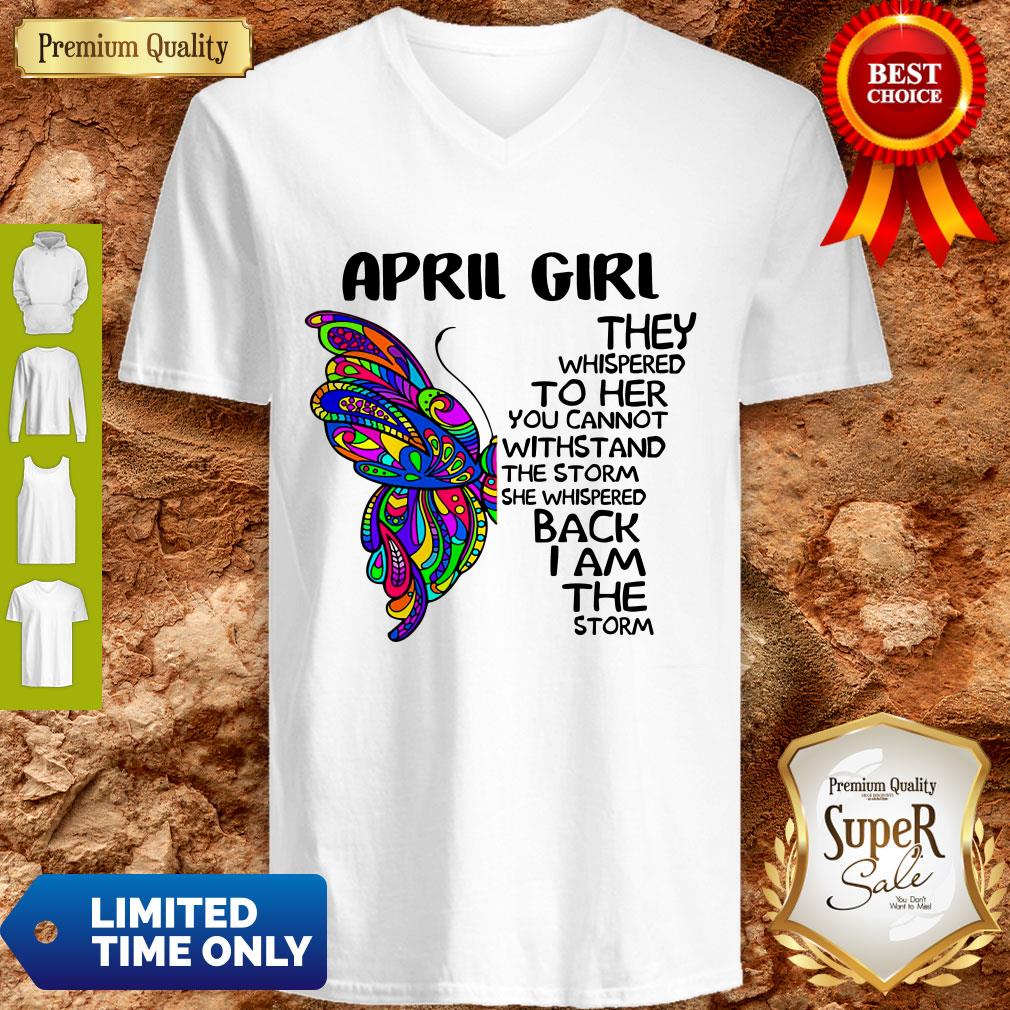 Funny Butterfly April Girl They Whispered To Her You Cannot Withstand The Storm Back I Am The Storm Shirt - Image 4