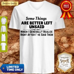 Alternative view of Good Some Things Are Better Left Unsaid Shirt