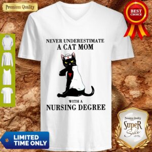Alternative view of Funny Never Underestimate A Cat Mom With A Nursing Degree Shirt