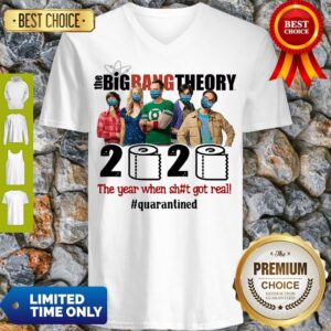 Alternative view of Hot The Big Bang Theory 2020 The Year When Shit Got Real #Quatantined Shirt