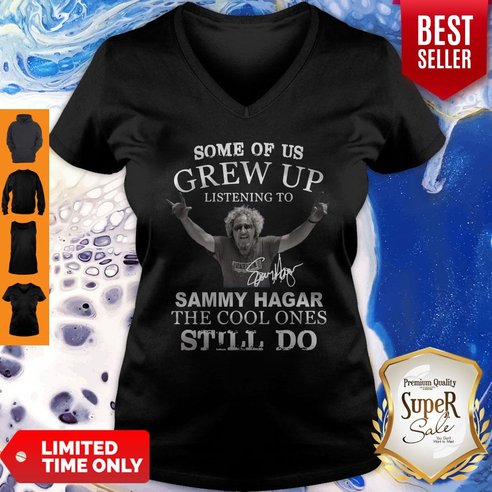 Some Of Us Grew Up Listening To Sammy Hagar The Cool Ones Still Do Signature Shirt - Image 3