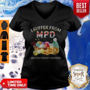 Alternative view of I Suffer From MPD Multiple Project Disorder Shirt