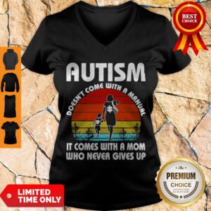 Alternative view of Autism Doesn’t Come With A Manual It Comes With A Mom Who Never Gives Up Vintage Shirt
