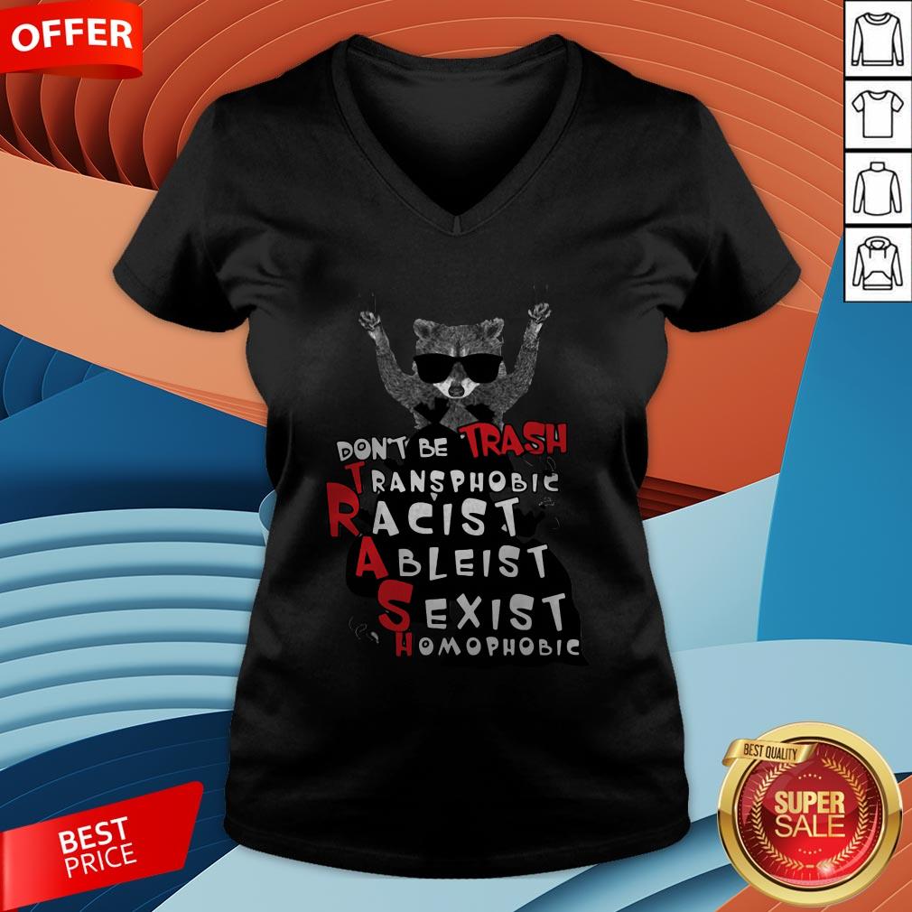 Don't Be Trash Transphobic Racist Ableist Sexist Homophobic Raccoon Shirt - Image 3