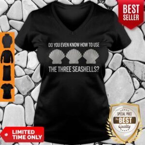 Alternative view of Official Do You Even Know How To Use The Three Seashells Shirt