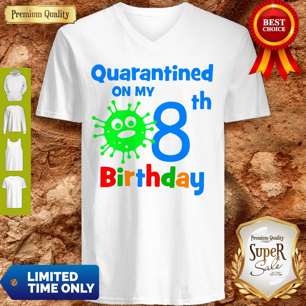 Quarantined On My Coronavirus 8th Birthday Shirt - Image 5