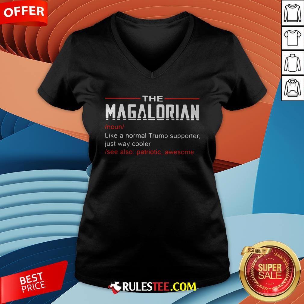 The Magalorian Like A Normal Trump Supporter Just Way Cooler Shirt - Image 5