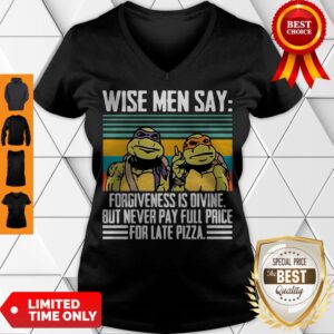 Alternative view of Limited Ninja Turtle Wise Men Say Forgivenesss Divine But Never Pay Full Price For Late Pizza Shirt