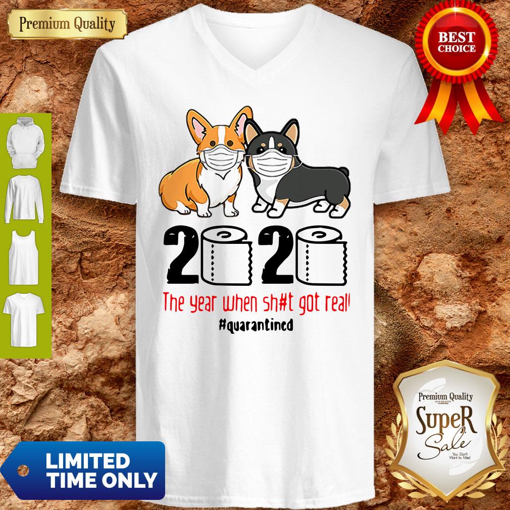 Corgi 2020 The Year When Shit Real Got Real Quarantined Coronavirus Shirt - Image 3