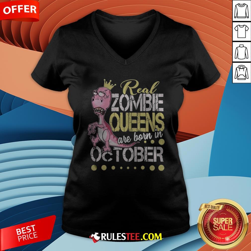 T-rex Real Zombie Queens Are Born In October Shirt - Image 5