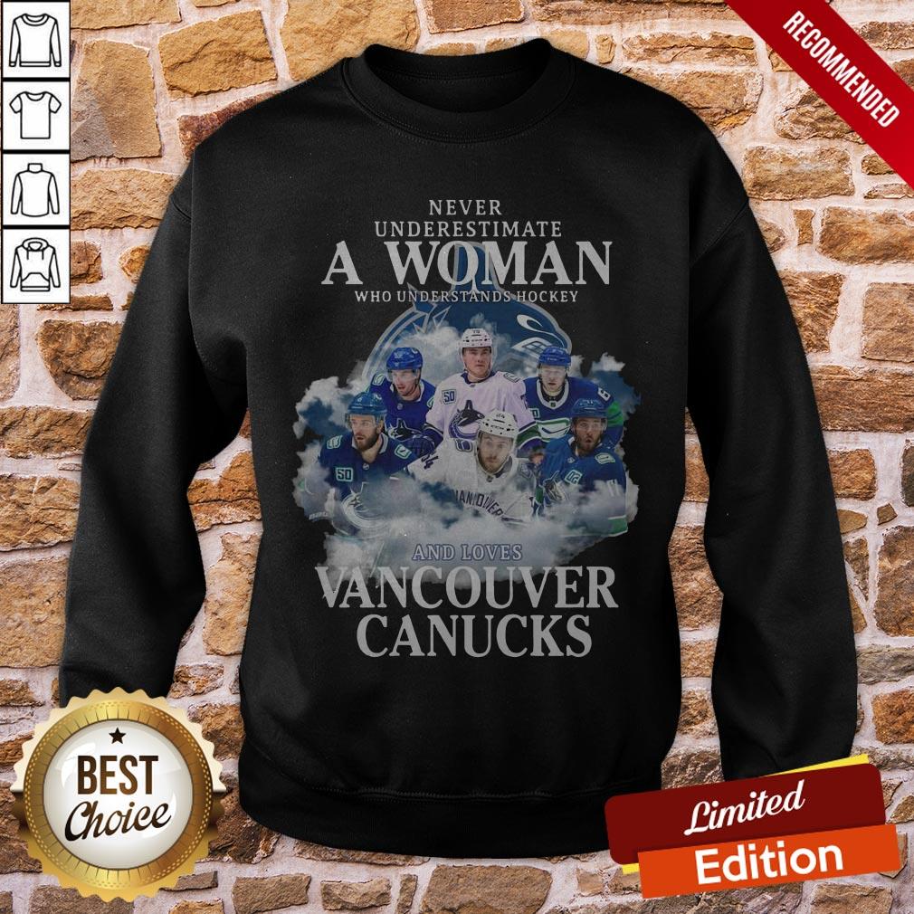 Vancouver Canucks Never Underestimate A Woman Who Understands Hockey And Loves Shirt - Image 5