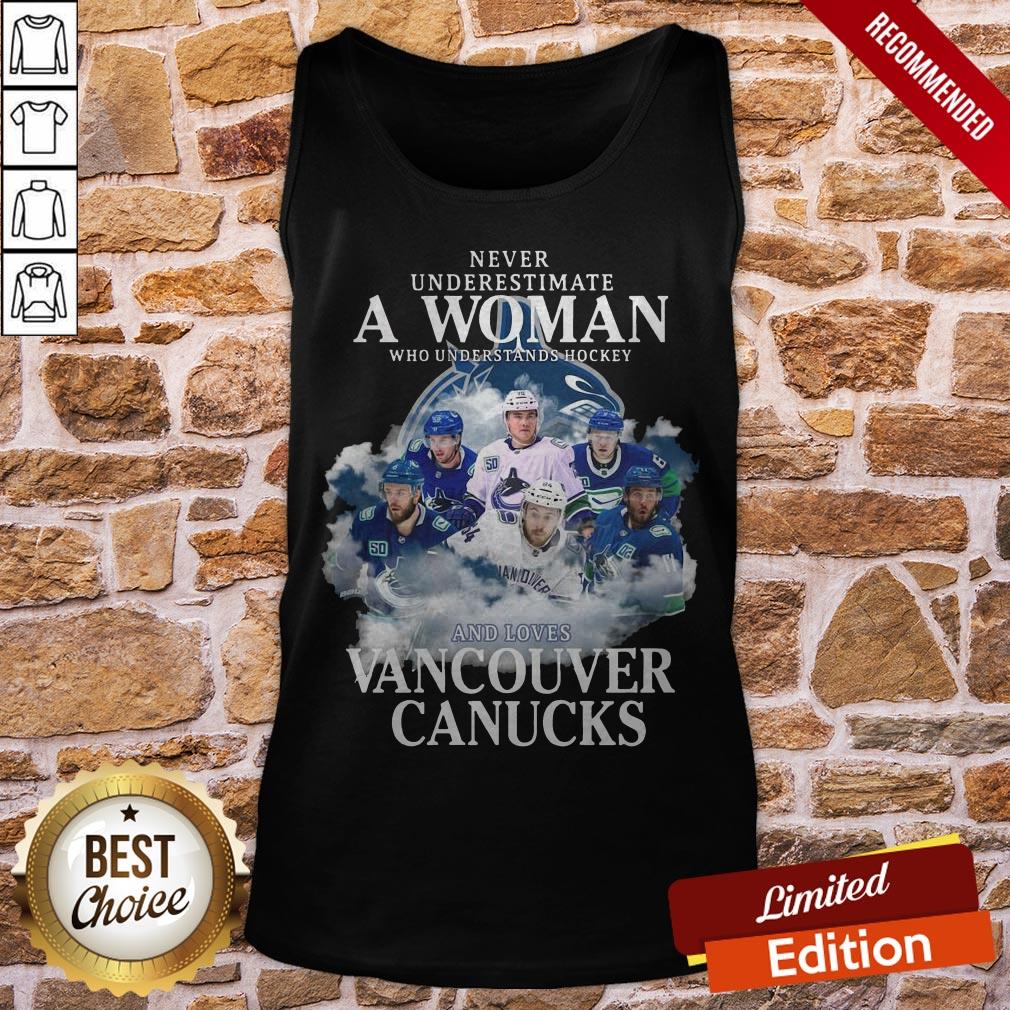 Vancouver Canucks Never Underestimate A Woman Who Understands Hockey And Loves Shirt - Image 4