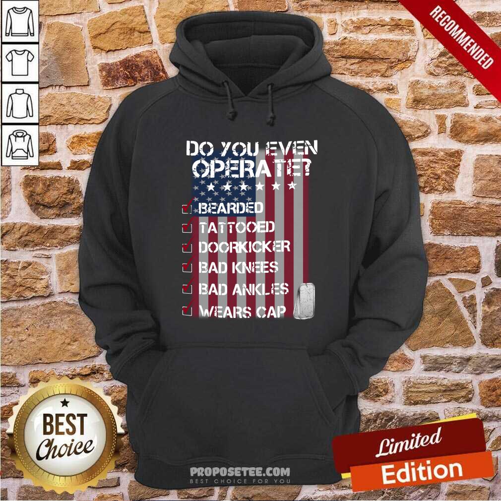 Veteran Do You Even Operate Shirt - Image 2
