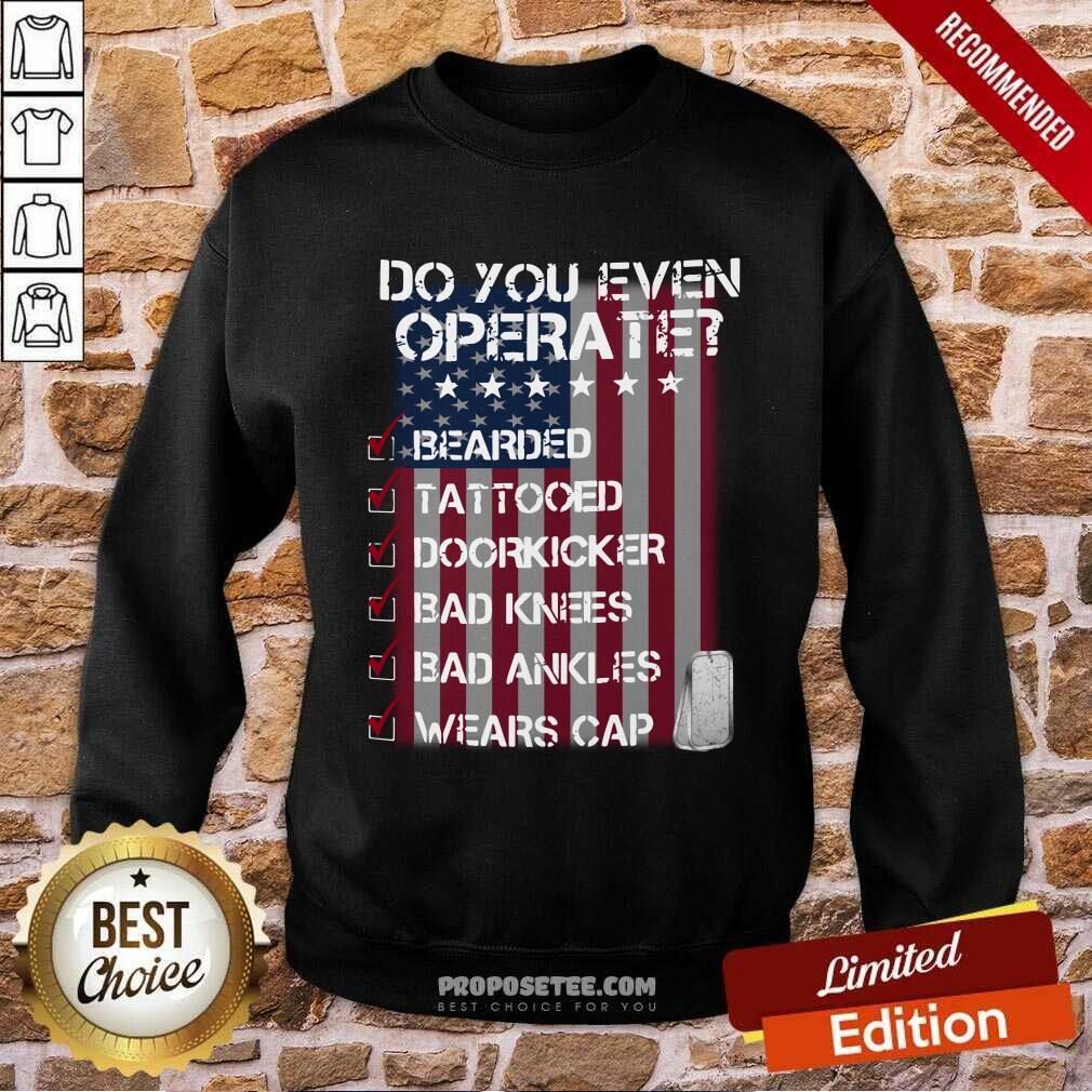 Veteran Do You Even Operate Shirt - Image 3