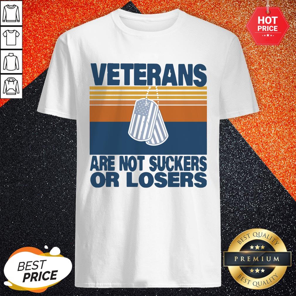 Veterans Are Not Suckers Or Losers Vintage Shirt
