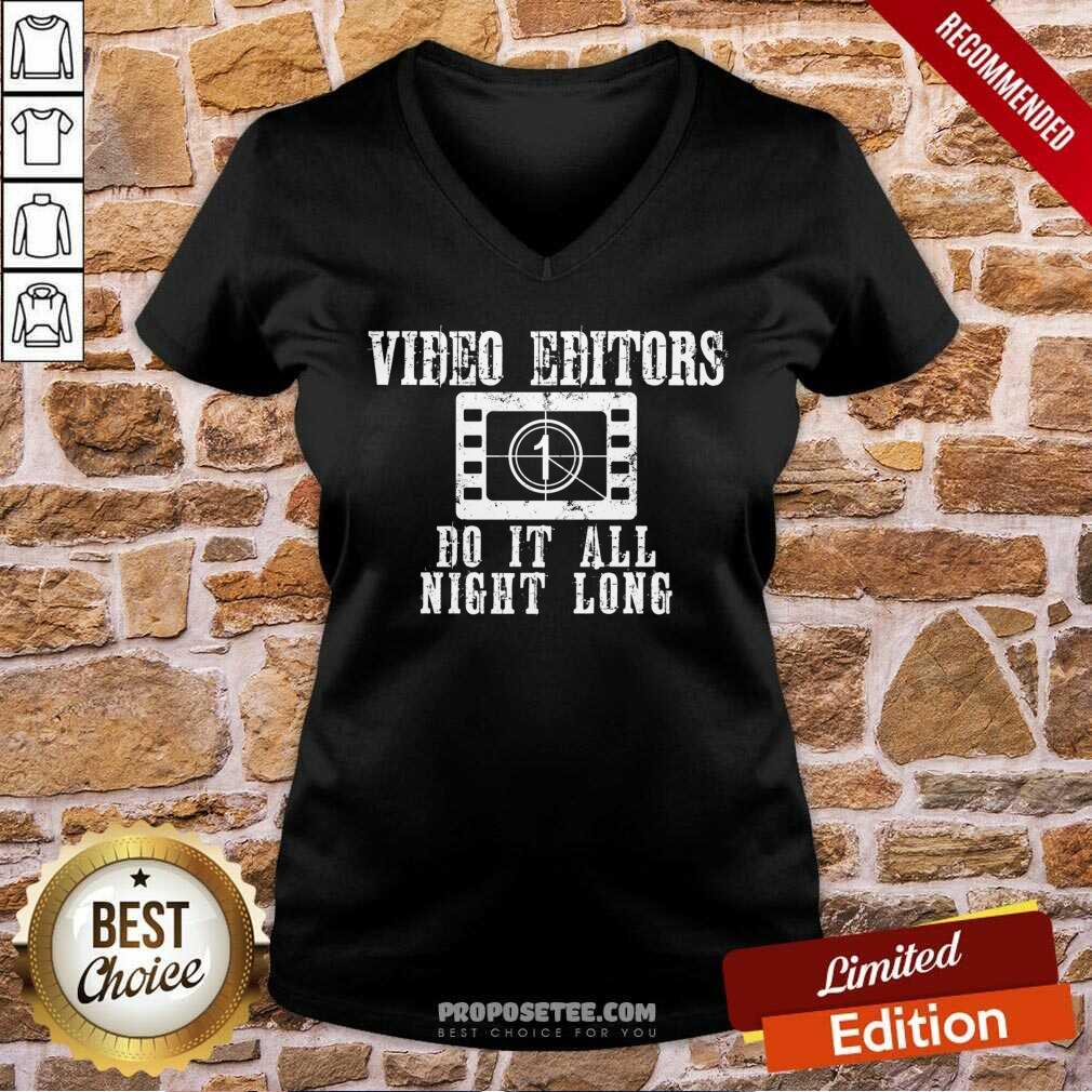 Video Editors Do It All Night Long Shirt - Image 5