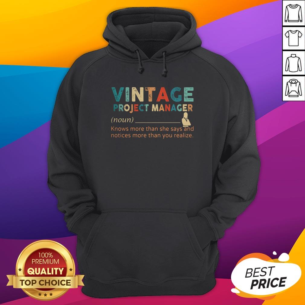 Vintage Project Manager Knows More Than He Says And Notices More Than You Realize Shirt - Image 3