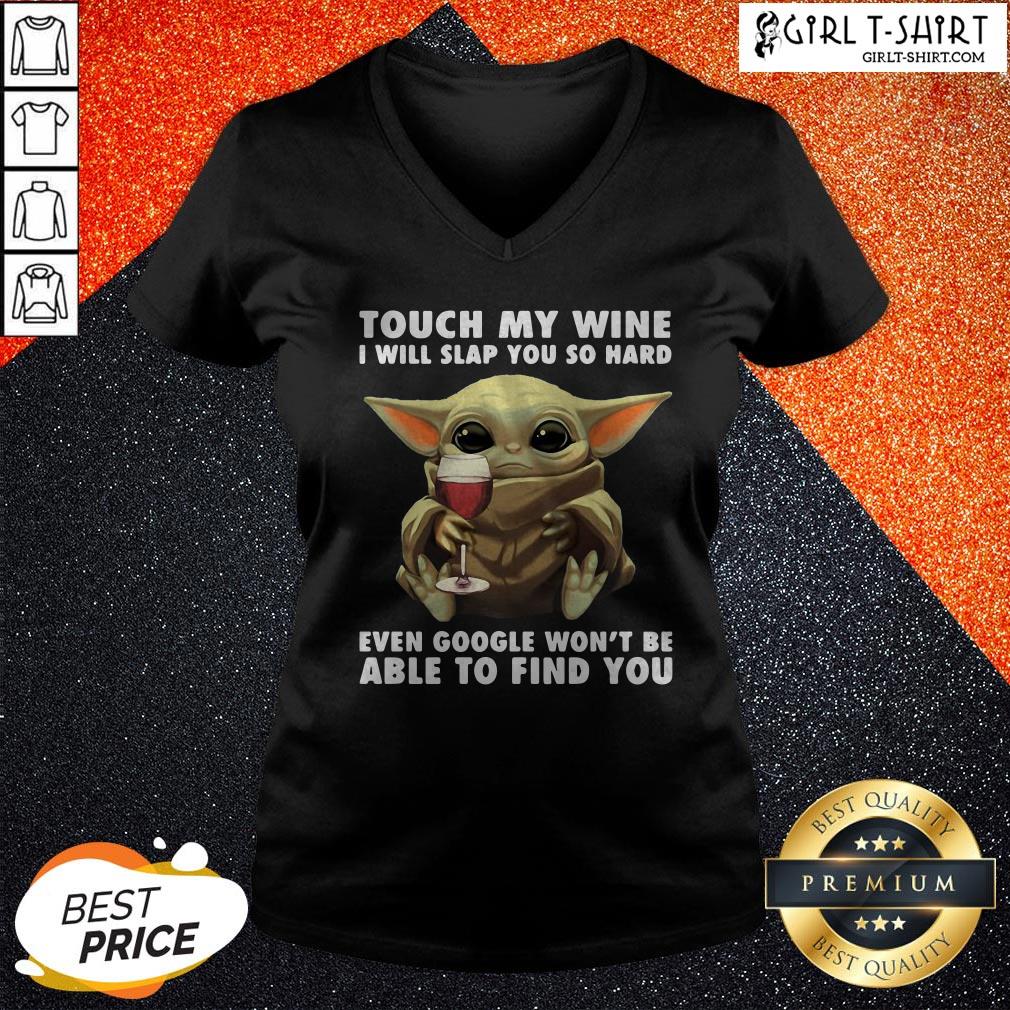 Vip Baby Yoda Touch My Wine I Will Slap You So Hard Shirt - Image 2