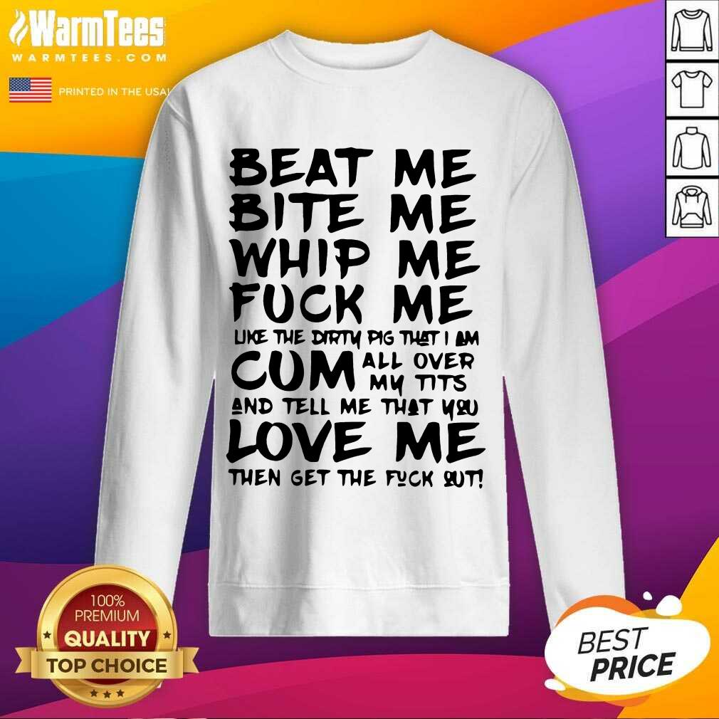 Vip Beat Me Bite Whip Love Me Like Pig Shirt - Image 3