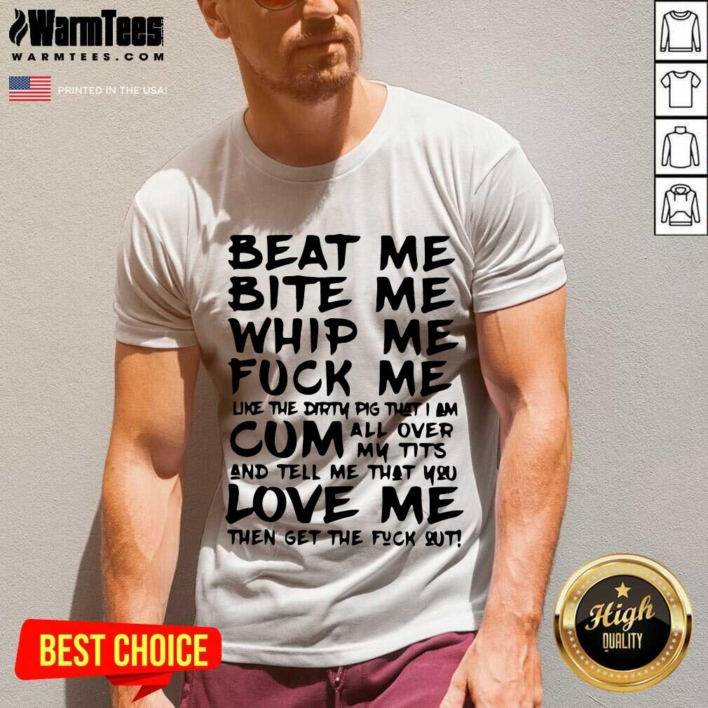 Vip Beat Me Bite Whip Love Me Like Pig Shirt - Image 5