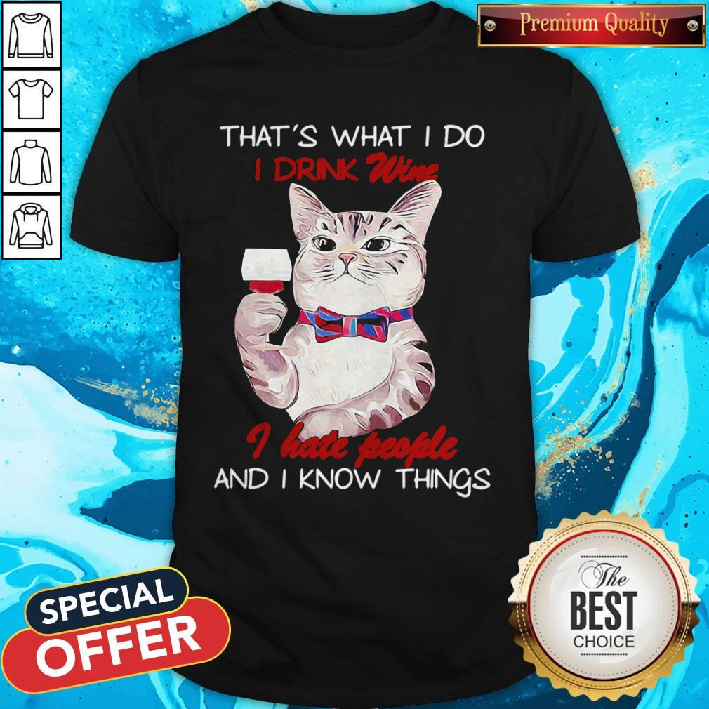 Vip Black Cat That’s What I Do I Drink Wine I Hate People And I Know Things Shirt