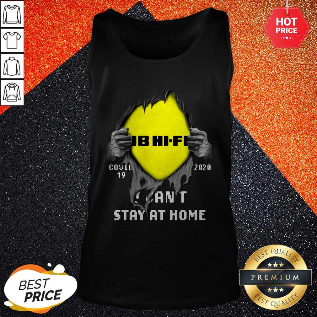 Vip Blood Inside Me Jb HiFi Covid 19 2020 I Can’t Stay At Home Shirt - Image 3