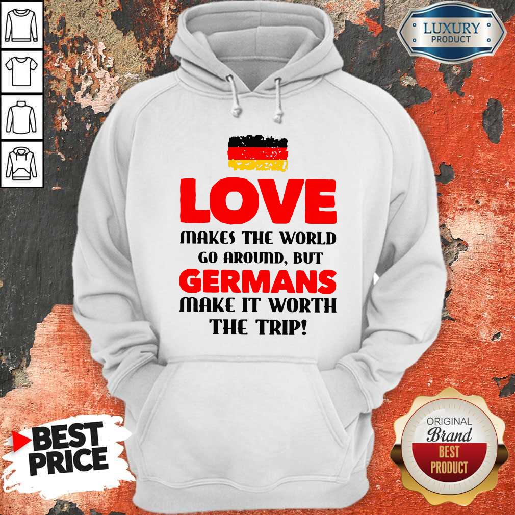 Vip Germany Flag Love Makes The World Go Around But Germans Make It Worth The Trip Shirt - Image 5