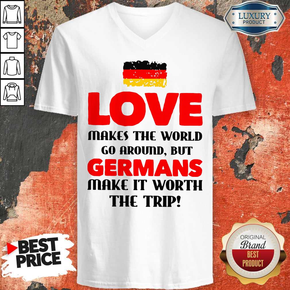 Vip Germany Flag Love Makes The World Go Around But Germans Make It Worth The Trip Shirt - Image 2