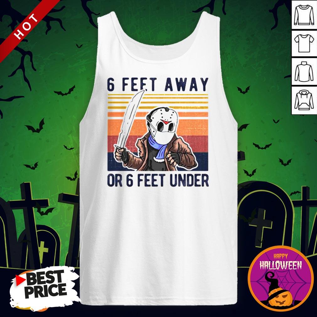 Vip Halloween Jason Voorhees 6 Feet Away Or 6 Feet Under Vintage Retro Shirt - Image 3