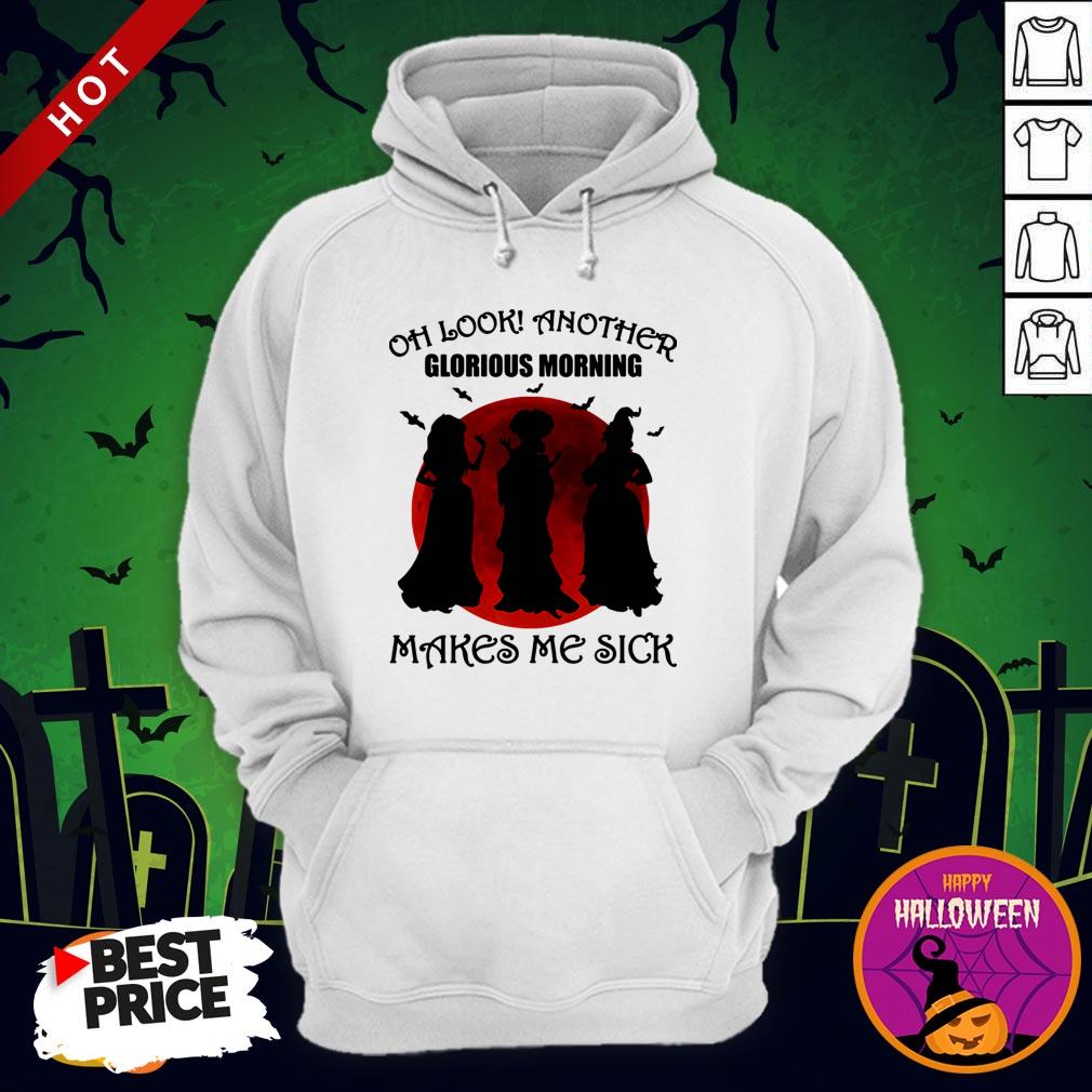 Vip halloween Oh Look Another Glorious Morning Makes Me Sick Shirt - Image 5