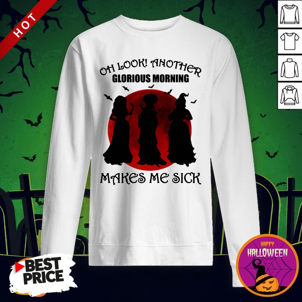Vip halloween Oh Look Another Glorious Morning Makes Me Sick Shirt - Image 4