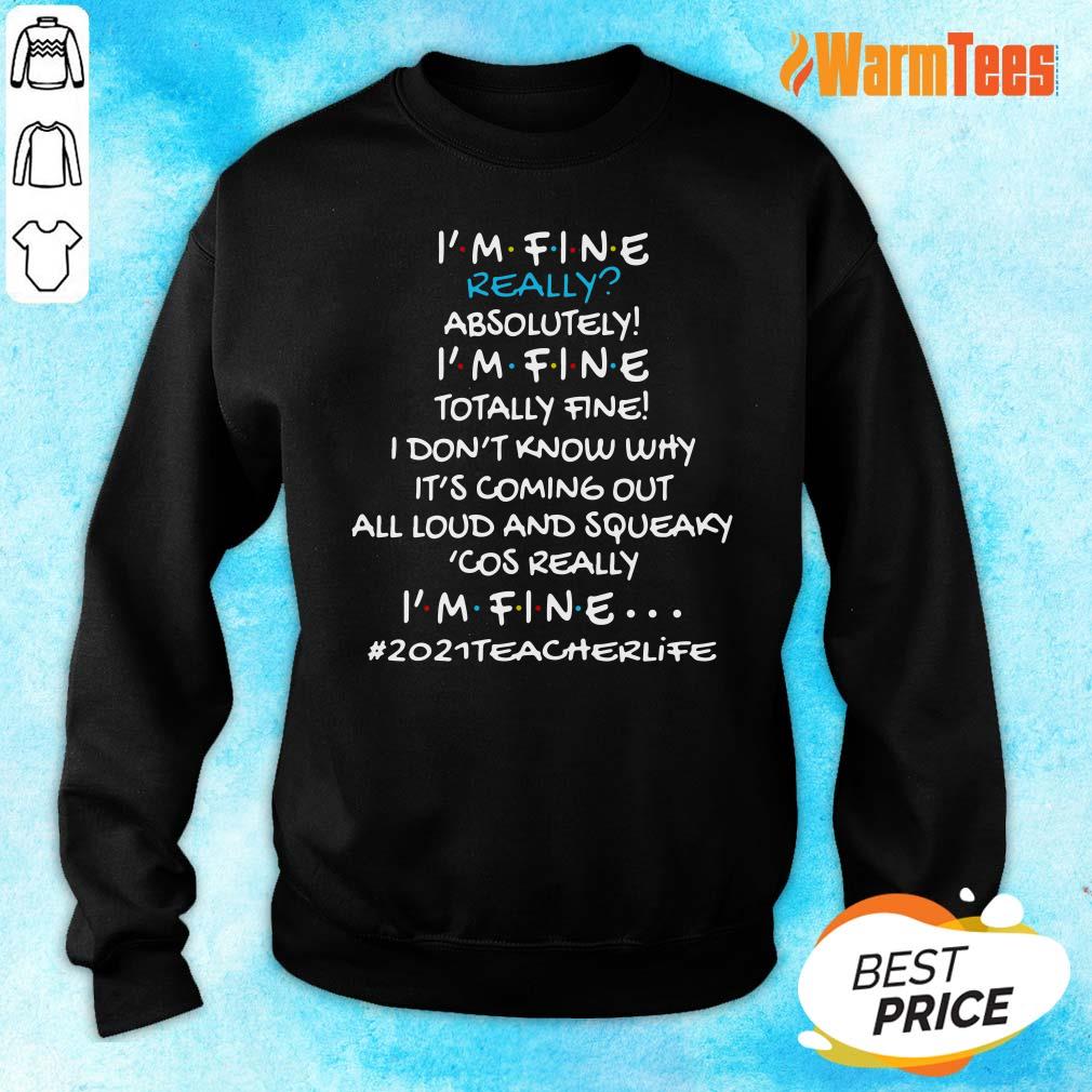 Vip I Am Fine Really Absolutely I Am Fine Totally Fine I Do Not Know Why Shirt - Image 2