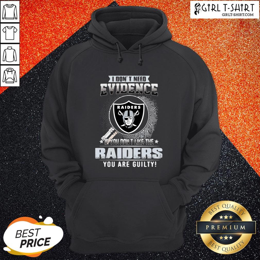 Vip I Don’t Need Evidence If You Don’t Like The Oklahoma Raiders You Are Guilty Shirt - Image 5