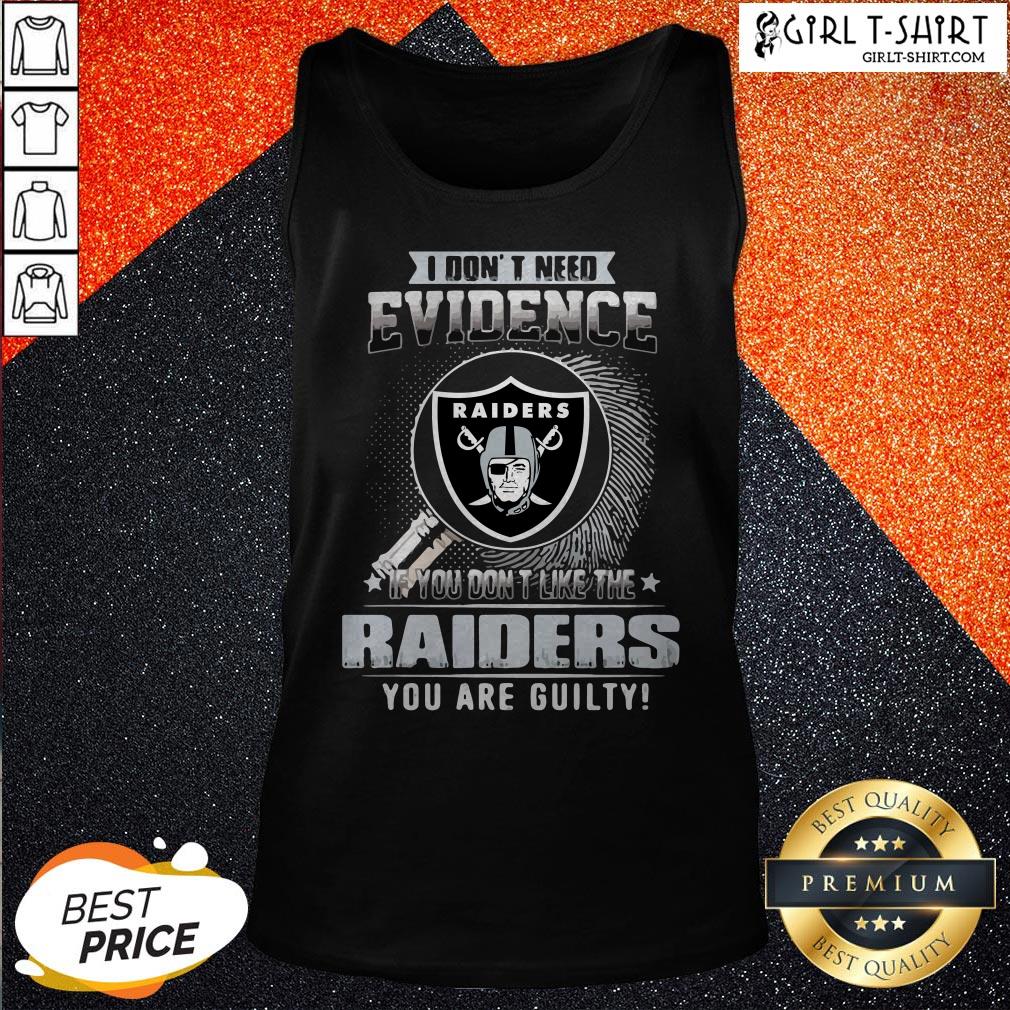 Vip I Don’t Need Evidence If You Don’t Like The Oklahoma Raiders You Are Guilty Shirt - Image 3