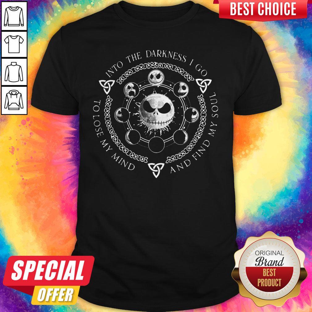 Vip Jack Skellington Into The Darkness I Go To Lose My Mind And Find My Soul Shirt