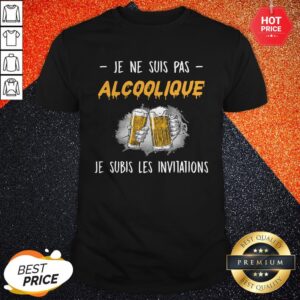 Vip Je Ne Suis Pas Alcoolique Je Sub is Les Invitations Shirt