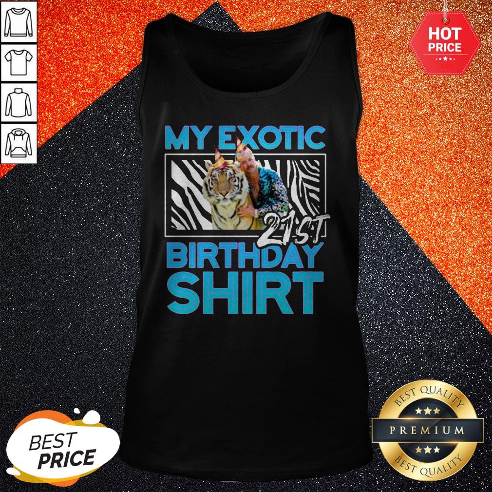 Vip Joe Exotic Tiger King My Exotic 21St Birthday Shirt - Image 3