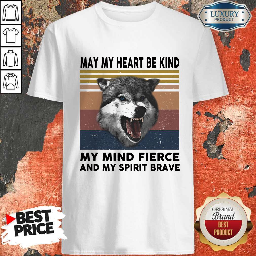 Vip May My Heart Be Kind My Mind Fierce And My Pririt Brave Wolves Vintage Retro Shirt