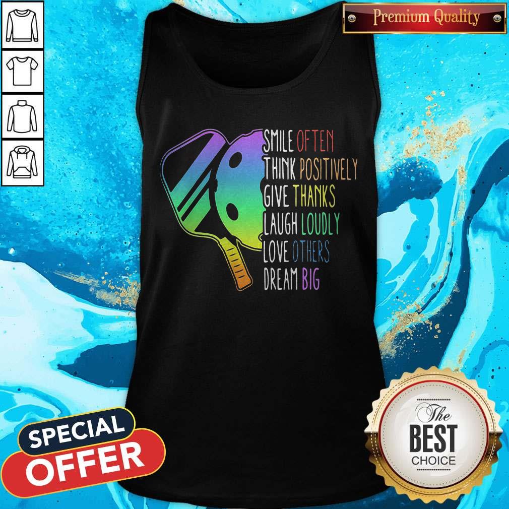 Vip Pickleball Smile Often Think Positively Give Thanks Laugh Loudly Love Others Dream Big Shirt - Image 4