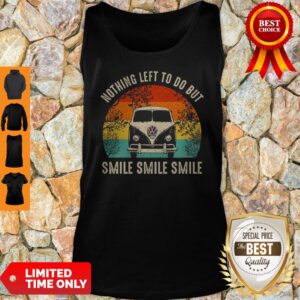 Alternative view of Volkswagen Car Nothing Left To Do But Smile Smile Smile Vintage Shirt